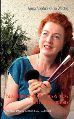 Facelifting Ohne Op - Tips & Tricks F R Hollywoodstars (Paperback)