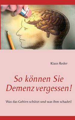 So koennen Sie Demenz vergessen! (Paperback)