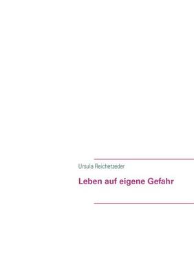 Leben auf eigene Gefahr (Paperback)