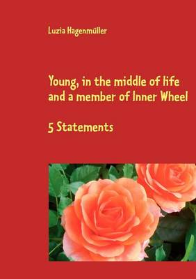 Young, in the middle of life and a member of Inner Wheel (Paperback)