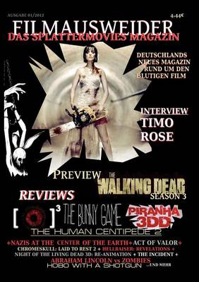 Filmausweider - Das Splattermovies Magazin - Ausgabe 1 - Human Centipede; Piranha 3dd, Rec 3: Genesis, the Bunny Game, the Walking Dead Season 3 (Paperback)