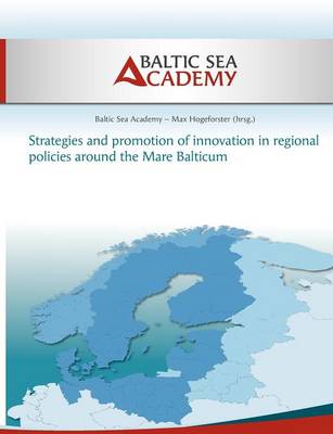 Strategies and Promotion of Innovation in Regional Policies Around the Mare Balticum (Paperback)