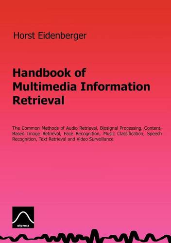 Handbook of Multimedia Information Retrieval (Paperback)