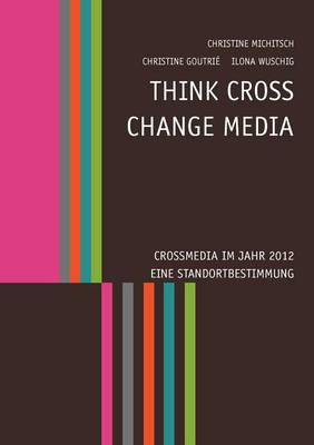 Think Cross - Change Media (Paperback)