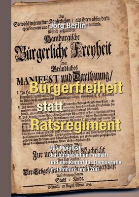 B Rgerfreiheit Statt Ratsregiment (Paperback)