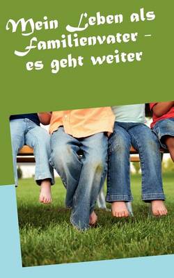 Mein Leben ALS Familienvater (Band 2) (Paperback)