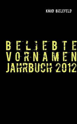 Beliebte Vornamen Jahrbuch 2012 (Paperback)