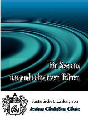 Ein See Aus Tausend Schwarzen Tranen (Paperback)