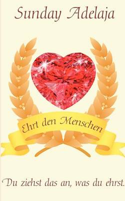 Ehrt Den Menschen (Paperback)