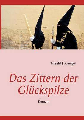 Das Zittern Der Gl Ckspilze (Paperback)