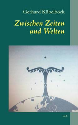 Zwischen Zeiten Und Welten (Paperback)