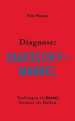 Diagnose: Sauerstoffmangel (Paperback)