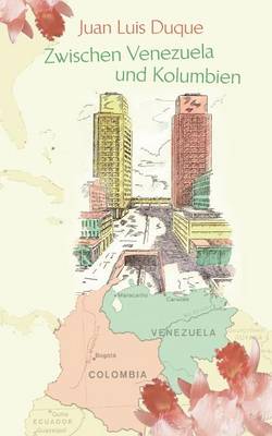 Zwischen Venezuela Und Kolumbien (Paperback)