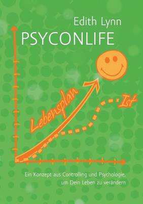 Psyconlife: Ein Konzept aus Controlling und Psychologie, um Dein Leben zu verandern (Paperback)