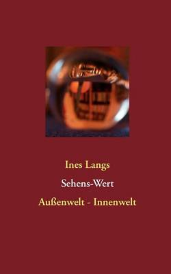 Sehens-Wert: Aussenwelt - Innenwelt (Paperback)