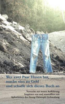 Wer Zwei Paar Hosen Hat, Mache Eins Zu Geld Und Schaffe Sich Dieses Buch an (Paperback)