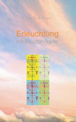 Erleuchtung mit Ruckfahrkarte (Paperback)