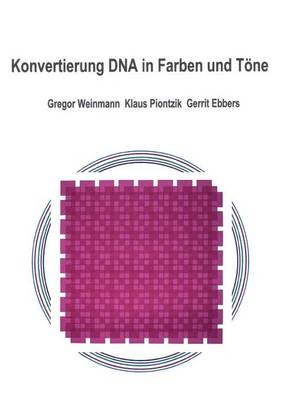 Konvertierung DNA in Farben und Toene (Paperback)