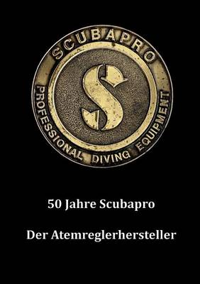 50 Jahre Scubapro (Paperback)