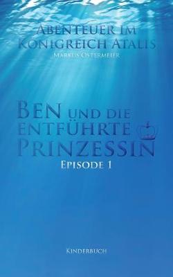 Ben Und Die Entfuhrte Prinzessin (Paperback)