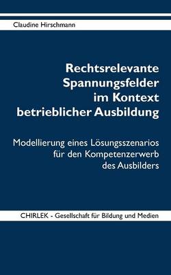 Rechtsrelevante Spannungsfelder Im Kontext Betrieblicher Ausbildung (Paperback)