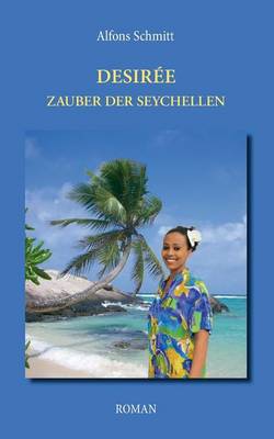 Desiree - Zauber Der Seychellen (Paperback)