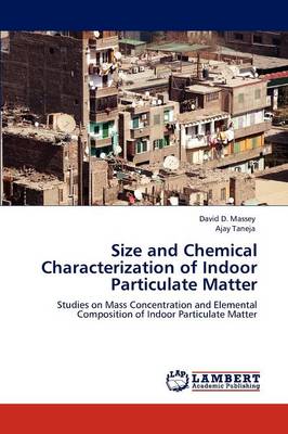Size and Chemical Characterization of Indoor Particulate Matter (Paperback)