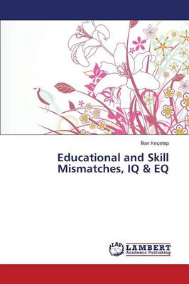 Educational and Skill Mismatches, IQ & Eq (Paperback)