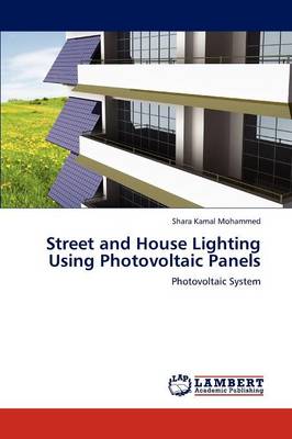 Street and House Lighting Using Photovoltaic Panels (Paperback)
