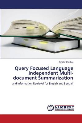 Query Focused Language Independent Multi-Document Summarization (Paperback)