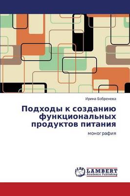 Podkhody K Sozdaniyu Funktsional'nykh Produktov Pitaniya (Paperback)