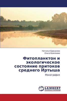Fitoplankton I Ekologicheskoe Sostoyanie Pritokov Srednego Irtysha (Paperback)