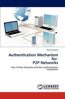 Authentication Mechanism for P2P Networks (Paperback)