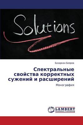Spektral'nye Svoystva Korrektnykh Suzheniy I Rasshireniy (Paperback)