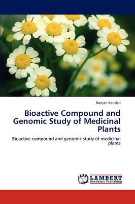 Bioactive Compound and Genomic Study of Medicinal Plants (Paperback)