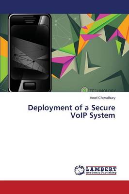 Deployment of a Secure Voip System (Paperback)