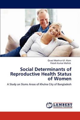 Social Determinants of Reproductive Health Status of Women (Paperback)