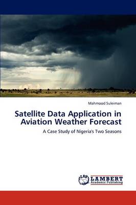 Satellite Data Application in Aviation Weather Forecast (Paperback)