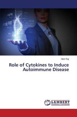 Role of Cytokines to Induce Autoimmune Disease (Paperback)