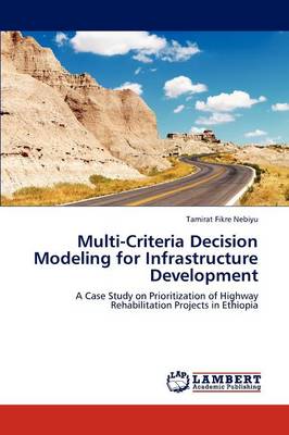 Multi-Criteria Decision Modeling for Infrastructure Development (Paperback)