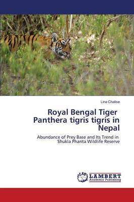 Royal Bengal Tiger Panthera Tigris Tigris in Nepal (Paperback)