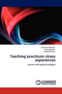 Teaching Practicum Stress Experiences (Paperback)