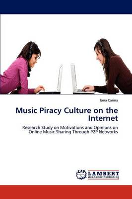 Music Piracy Culture on the Internet (Paperback)