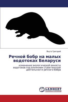 Rechnoy Bobr Na Malykh Vodotokakh Belarusi (Paperback)