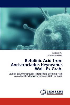 Betulinic Acid from Ancistrocladus Heyneanus Wall. Ex Grah. (Paperback)