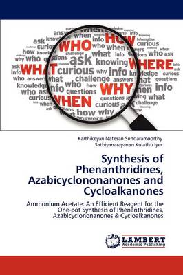Synthesis of Phenanthridines, Azabicyclononanones and Cycloalkanones (Paperback)