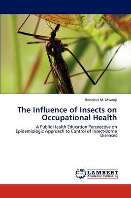 The Influence of Insects on Occupational Health (Paperback)