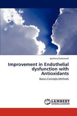 Improvement in Endothelial Dysfunction with Antioxidants (Paperback)