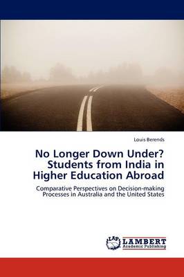 No Longer Down Under? Students from India in Higher Education Abroad (Paperback)