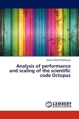 Analysis of Performance and Scaling of the Scientific Code Octopus (Paperback)